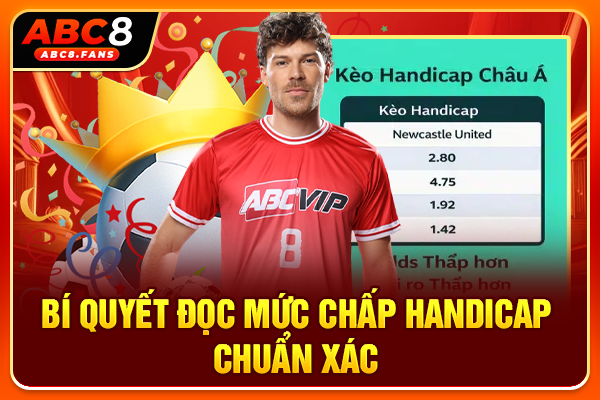 Cách Đọc Kèo Châu Á Từ Bản Chất & Tối Ưu Chiến Lược Betting Bí quyết đọc mức Chấp Handicap chuẩn xác