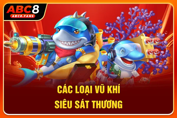 Tải Bắn Cá Zagoo Chinh Phục Đại Dương Cùng 5 Phòng Đấu Thú Vị Các loại vũ khí siêu sát thương
