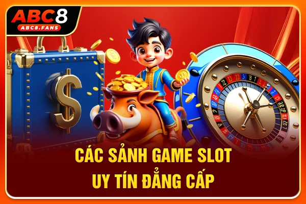 Nổ Hũ ABC8 Quy Tụ 100+ Siêu Phẩm, Cơ Hội Săn Jackpot 2 Tỷ Các sảnh game slot uy tín, đẳng cấp