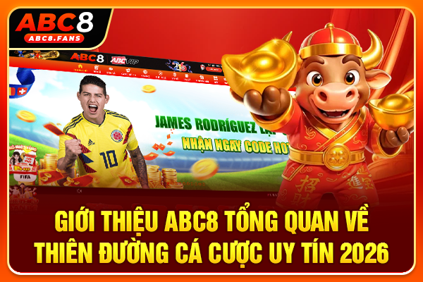 Giới Thiệu ABC8 Tổng Quan Về Thiên Đường Cá Cược Uy Tín 2026 Giới Thiệu ABC8 Tổng Quan Về Thiên Đường Cá Cược