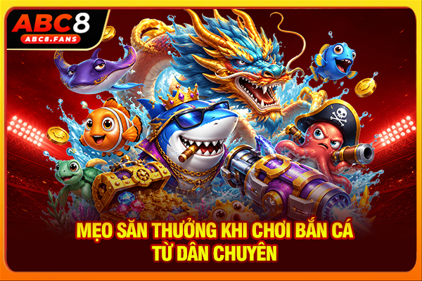 Bắn Cá Vàng 3D Online Hấp Dẫn, Săn Boss Giá Trị Cực Khủng Mẹo săn thưởng khi chơi bắn cá từ dân chuyên