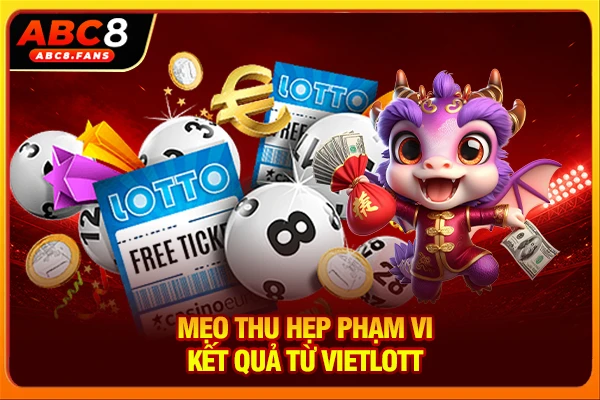 Xổ Số Vietlott Hôm Nay - Cập Nhật Kết Quả Mở Thưởng Chuẩn Xác Mẹo thu hẹp phạm vi kết quả từ Vietlott