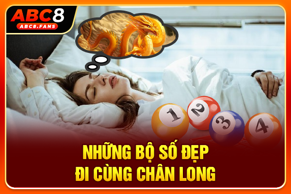 Mơ Thấy Rồng Là Điềm Gì? Dấu Hiệu Vận Tài Lộc Cho Gia Chủ Những bộ số đẹp đi cùng chân long