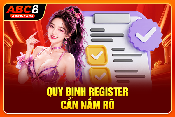 Hướng Dẫn Đăng Ký ABC8 Tạo Account Nhận Bonus Khủng 2026 Quy định register cần nắm rõ