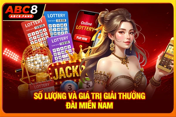 Xổ số Miền Nam - KQXSMN Trực Tiếp Hôm Nay Nhanh Và Chính Xác Số lượng và giá trị giải thưởng đài miền Nam