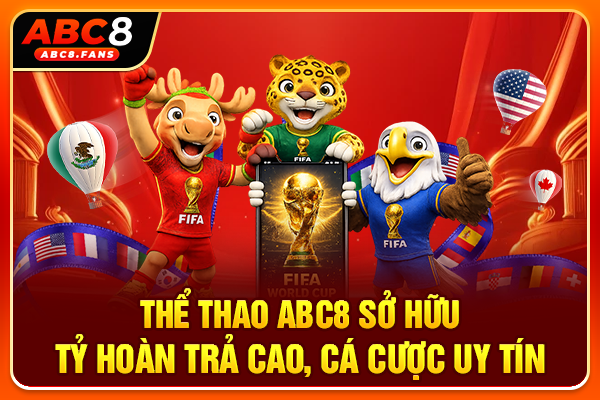 Thể Thao ABC8 Sở Hữu Tỷ Hoàn Trả Cao, Cá Cược Uy Tín Thể Thao ABC8 Sở Hữu Tỷ Hoàn Trả Cao, Cá Cược Uy Tín