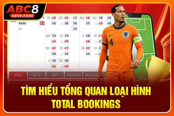 Cách Đọc Kèo Thẻ Phạt & Mẹo Soi Total Bookings Thực Chiến Tìm hiểu tổng quan loại hình Total Bookings