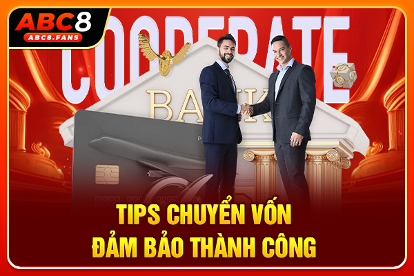 Nạp Tiền ABC8 Nhanh Chóng, Thuận Tiện Trong Vòng 2 Phút Tips chuyển vốn đảm bảo thành công